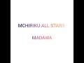 MCHIRIKU ALL STARS MADAWA Official Audio Mp3