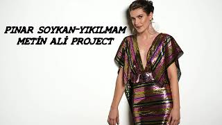 Pınar Soykan-Yıkılmam Metin Ali PROJECT VERS.