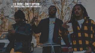 Lil Dude ft. Hoodrich Pablo Juan - Only Option (Instrumental)