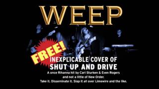 Weep - Shut Up And Drive