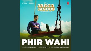 Phir Wahi (From &quot;Jagga Jasoos&quot;)