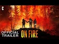 On Fire | Official Trailer - Exclusively in Theaters