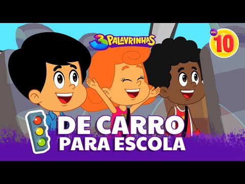 De Carro Para Escola - 3 Palavrinhas Volume 10 [OFICIAL]