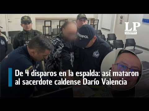 De 4 disparos en la espalda: así mataron al sacerdote caldense; presunto asesino, extraditado