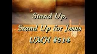&quot;Stand up Stand up for Jesus&quot; UMH514 with lyrics