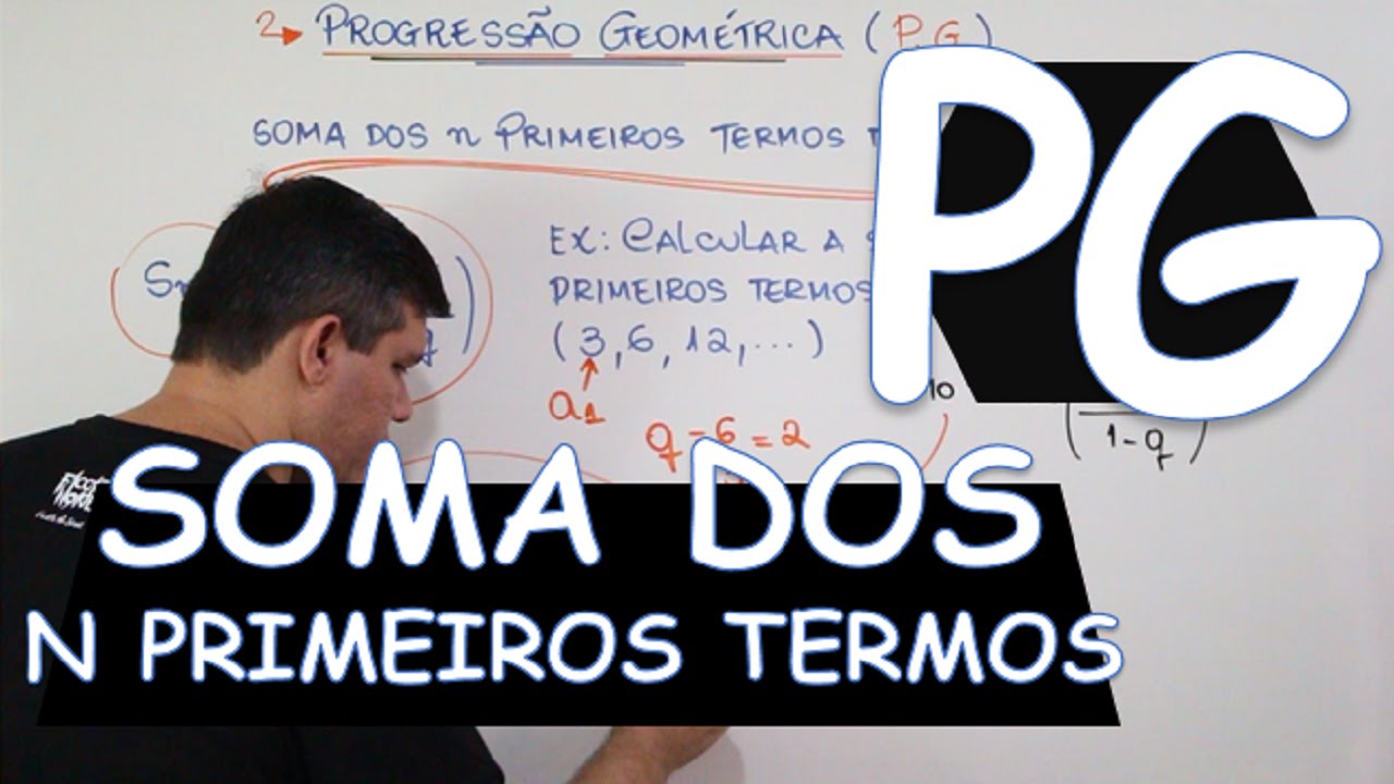 P. G. PROGRESSÃO GEOMÉTRICA: SOMA DOS N PRIMEIROS TERMOS
