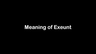 What is the Meaning of Exeunt | Exeunt Meaning with Example