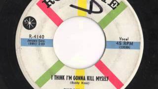 Buddy Knox - "I Think I'm Gonna Kill Myself"