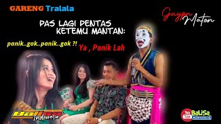 Download lagu GARENG TRALALA PANIK LAGI PENTAS KETEMU MANTAN // Guyon Maton Campursari BALISA mp3