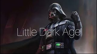 (Star Wars) Darth Vader || Little Dark Age