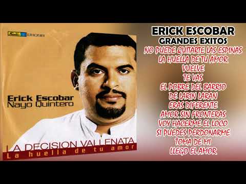 ERICK ESCOBAR ( LA DECISION VALLENATA)  GRANDES EXITOS