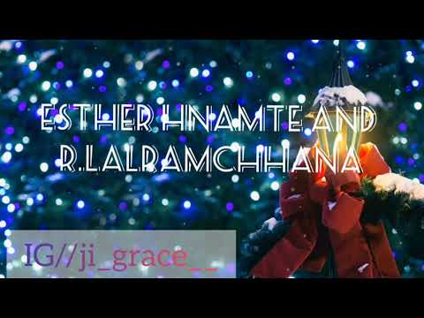 Esther hnamte and R.lalramchhana - The greatest gift of all (lyrics)