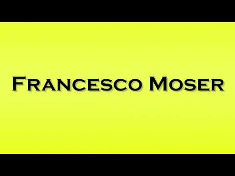 Pronunciation of Francesco Moser