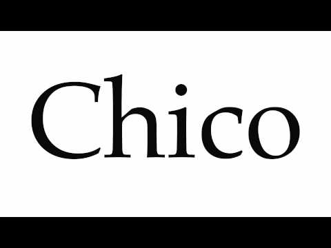How to Pronounce Chico