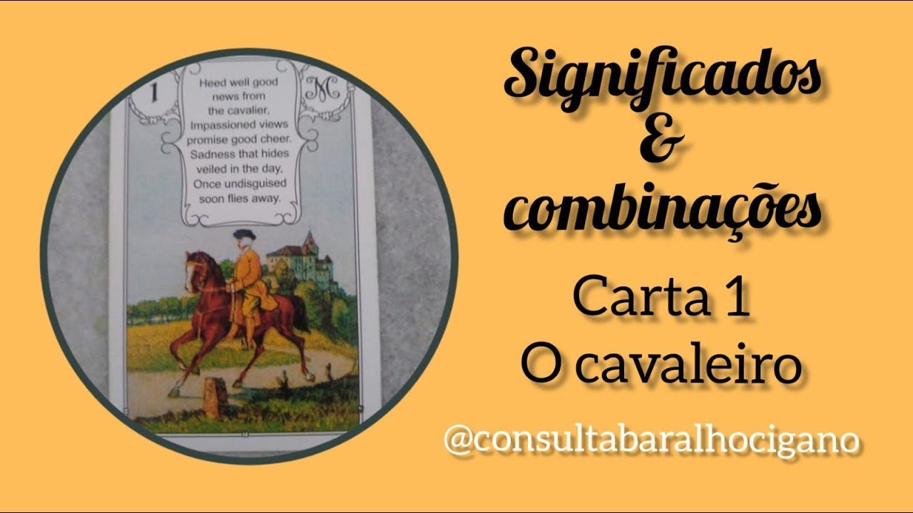 CARTA CIGANA 1 - O CAVALEIRO - SIGNIFICADOS & COMBINAÇÕES ✨Lenormand🔮Baralho Cigano💌 ✨