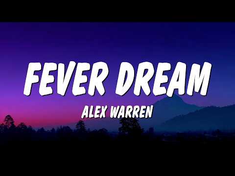 Alex Warren - FEVER DREAM (Lyrics) "you hit me like a freight train to the chest"