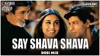 Say Shava Shava  Desi Mix  K3G  Amitabh Bachchan  