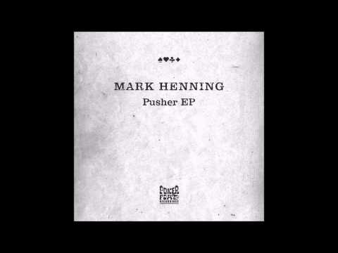 Mark Henning - Pusher  /  Pokerflat Records  /  High Quality