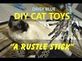 DIY Cat Toys. "A Rustle Stick" Easy & Cheap 