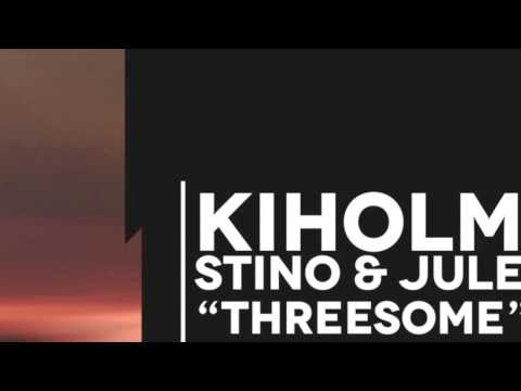 Kiholm, Stino & Jule - Threesome [Extended] OUT NOW