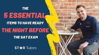 The 5 Essential Items to HAVE READY THE NIGHT BEFORE the SAT Exam!