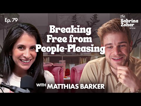 Stop People-Pleasing and Take Back Your Power ft Matthias Barker | Sabrina Zohar