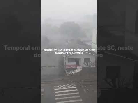 temporal em São Lourenço do Oeste SC, neste domingo 21 de setembro