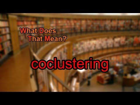 What does coclustering mean?