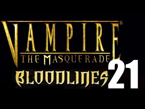 Vampire: The Masquerade – Bloodlines Let's Play #21 - The House of Snuff [Blind]