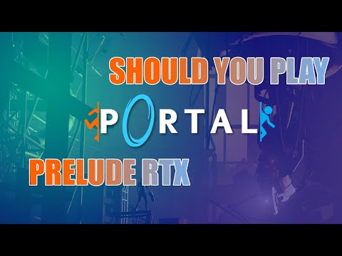 Should you play? Portal Prelude RTX w/ IO