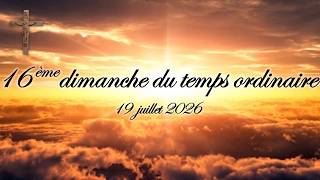 Download lagu 16ème dimanche du temps ordinaire - 19 juillet 2026 mp3