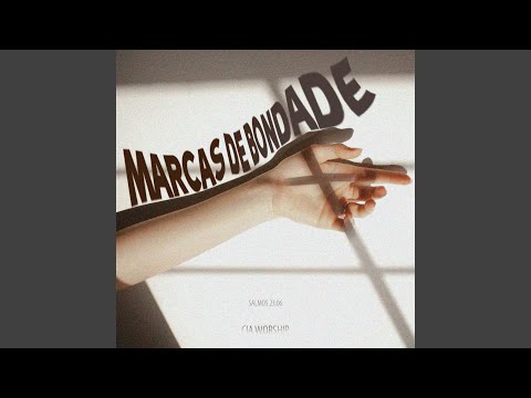 Marcas De Bondade - Cia Worship