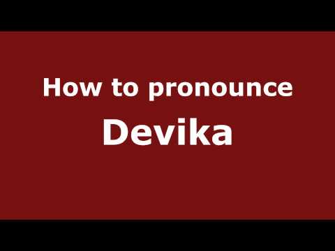 How to pronounce Devika