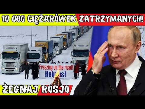 ROSJA stanęła! 10 000 TIR-ów tworzy 100-kilometrową kolejkę grozy | WOJNA NA UKRAINIE