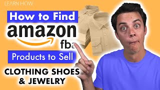 Amazon FBA Product Research - Clothing Shoes & Jewelry 👕