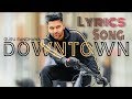 Downtown Song Lyrics WhatsApp Status By Vishi Official