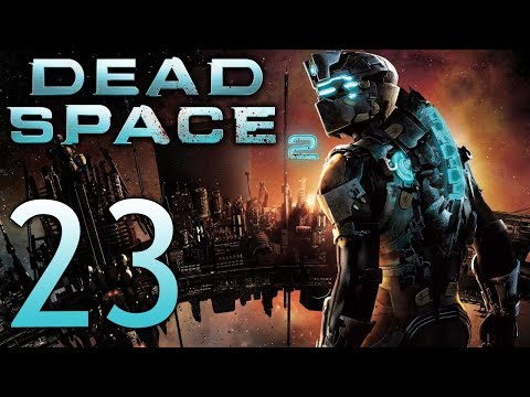 Dead Space 2 Zealot Difficulty playthrough pt23 - School Time!/Isaac's On-Stage Debut