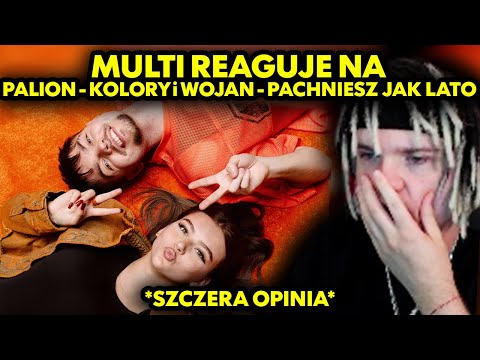 MULTI reaguje na PALION - KOLORY | WOJAN - PACHNIESZ JAK LATO *szczera opinia*