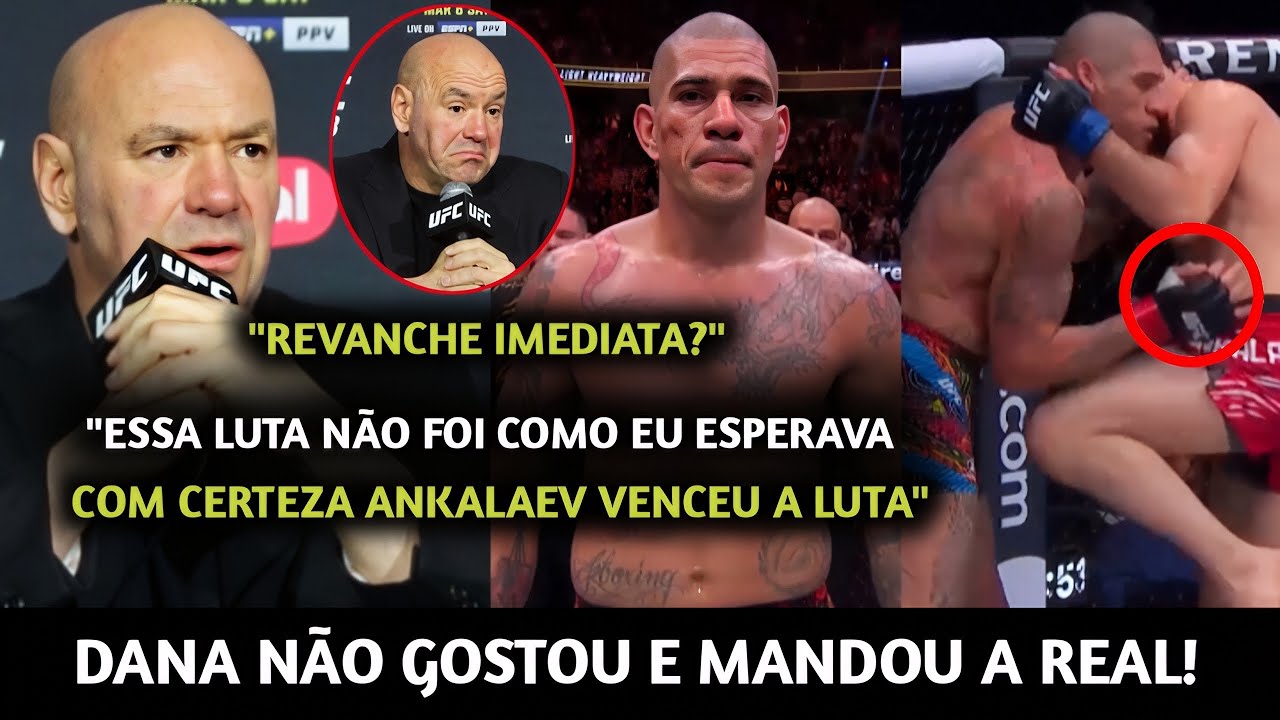 URGENTE, NÃO ALIVIOU🚨 Dana White REAGE A LUTA ENTRE Alex Poatan x Ankalaev em COLETIVA APÓS UFC 313