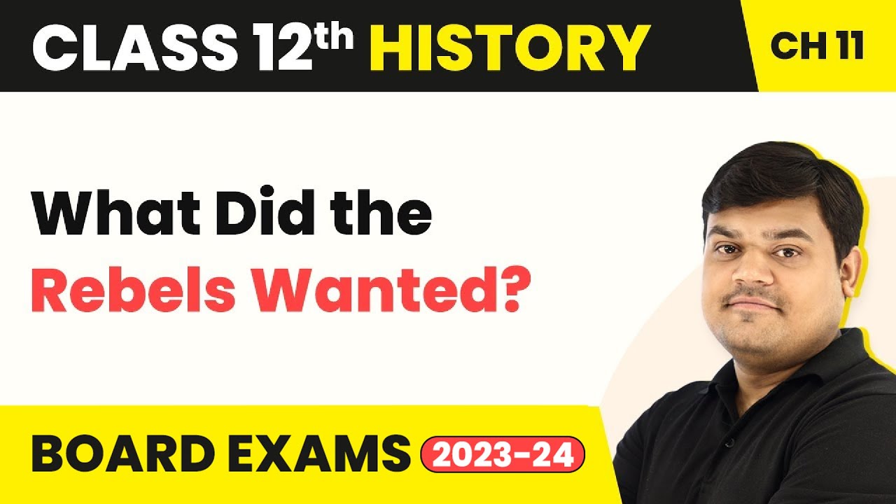 What Did the Rebels Wanted? - Rebels and the Raj | Class 12 History Chapter 11 (2022-23)