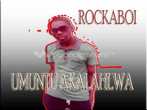 ROCKABOI FT ZONKE   UMUNTU AKALAHLWA
