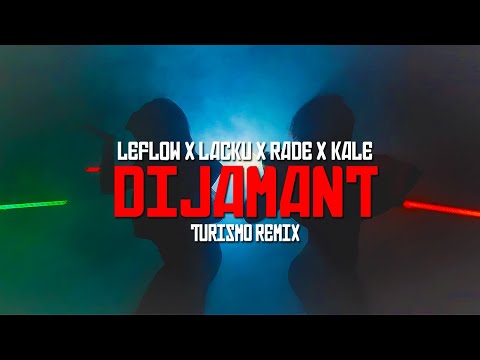 LeFlow x Lacku x Rade x Kale - DIJAMANT (Turismo Remix) VIDEO