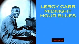 Blue Ghosts • Leroy Carr: Midnight Hour Blues