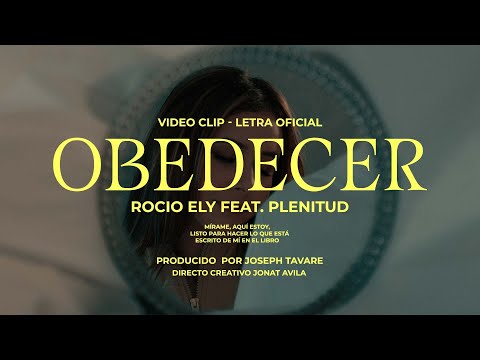 Rocio Ely - Obedecer feat. Plenitud (Video Clip/Lyric Oficial)