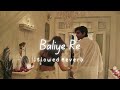 Baliye Re | Slowed and Reverb | Jersey