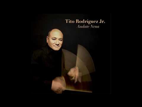 Tito Rodriguez Jr - Andate Nena