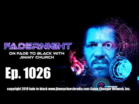 Ep. 1026 FADE to BLACK FADERNIGHT : Open-Lines : Commercial Free