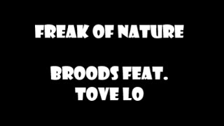Broods feat. Tove Lo-  Freak of Nature (lyrics)