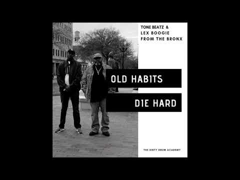 Lex Boogie From The Bronx & Tone Beatz - Old Habits Die Hard