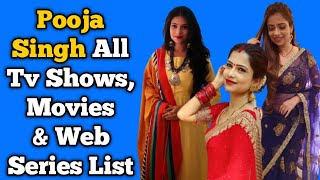 Pooja Singh All Tv Serials List || Full Filmography || All Web Series List || Shakti